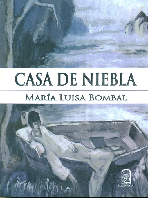 Title details for Casa de niebla by María Luisa Bombal - Available